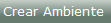Pantalla Principal: Crear Ambiente