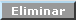 Eliminar button