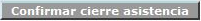 Confirmar cierre asistencia button