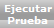 Ejecutar prueba