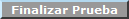 Finalizar Prueba