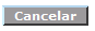 Botón Cancelar