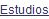 Estudios