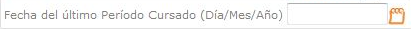 Fecha del último periodo cursado